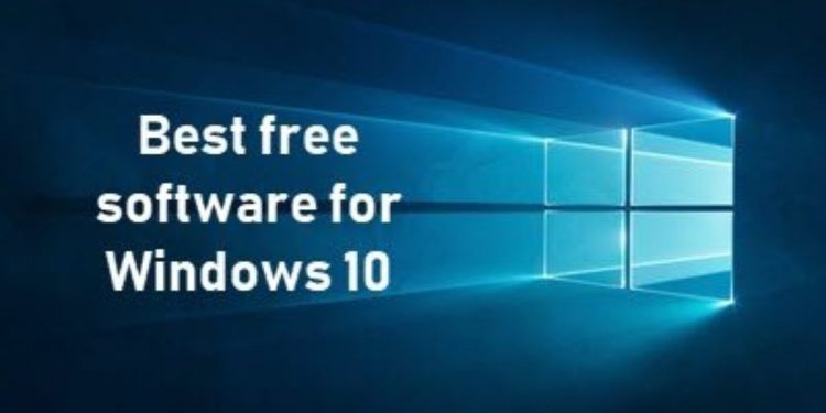 Top 10 Best Free Software for Your Windows 10 PC in 2021