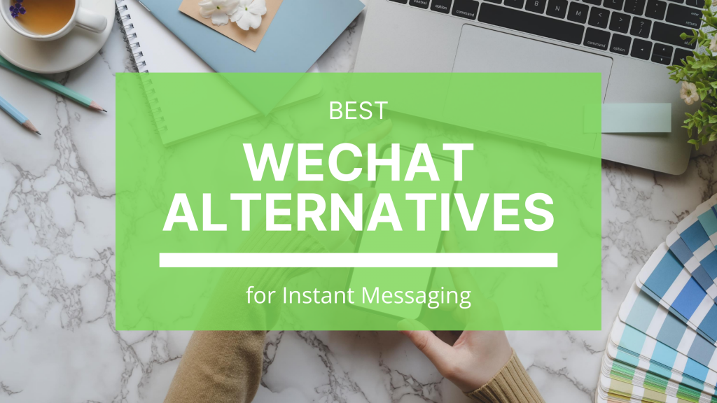 Top 10 Best WeChat Alternatives for Android and iOS