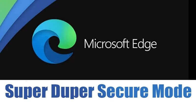 How to Enable SuperDuper Secure Mode in Edge Browser