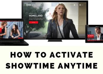 How to Activate Showtime Anytime? [Complete Tutorial]