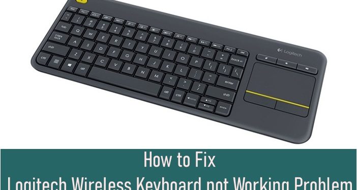 Fix Logitech Wireless Keyboard Not Working