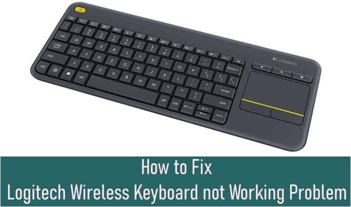 Fix Logitech Wireless Keyboard Not Working