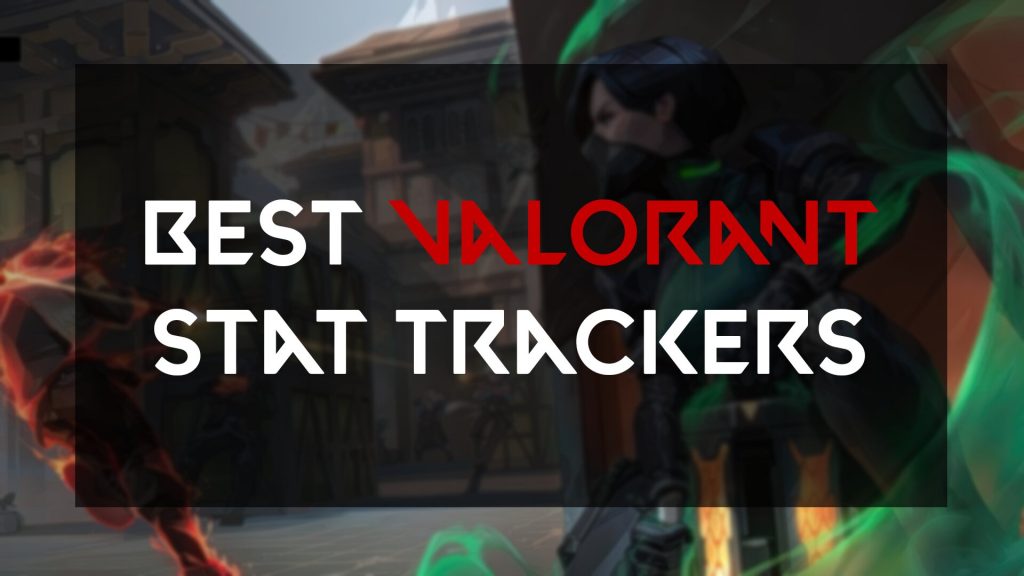 Best Valorant Trackers