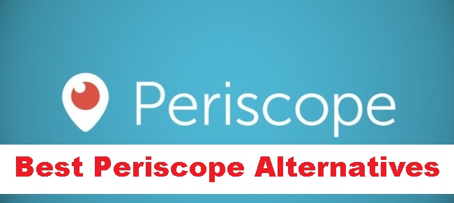 Periscope Alternatives
