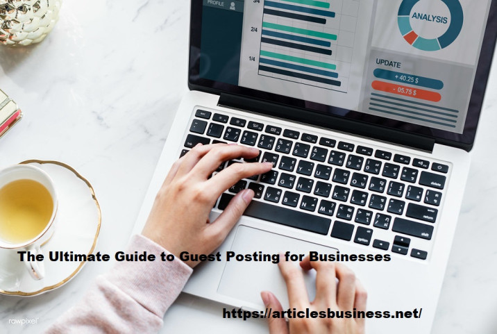 The Ultimate Guide to Guest Posting for Businesses